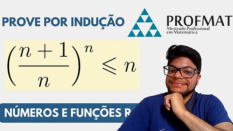 Prove, por indução, que ((n + 1)/n)^n ≤ n para todo n ≥ 3 (Números e Funções Reais PROFMAT)