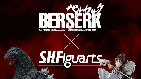 BERSERK X S.H.FIGUARTS ANNOUCEMENT!!! & MORE