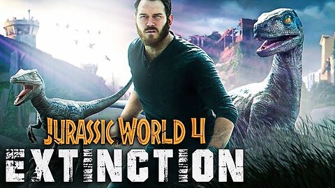 JURASSIC WORLD 4 EXTINCTION_OFFICIAL TRAILER UPLOADED HERE