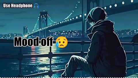 Mood off 😞 sad song 😭 romantic 💔 mashup song 😭