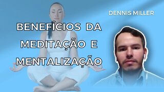 Benefícios da meditação e mentalização.