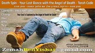 Death Spin - Sudden Death Bible Code By: #Shiloh_ZemahBenYishai