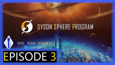 Dyson Sphere Program | Playthrough | Episode 3