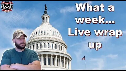 This week was CRAZY: Senate, SCOTUS, Oh my... Weekly Wrap Up Live + Q&A