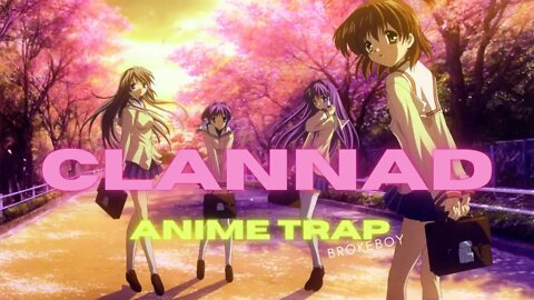 CLANNAD - Dango Daikazoku 🎀ANIME Trap Beat- Brokeboy [no copyright music for vlogs]