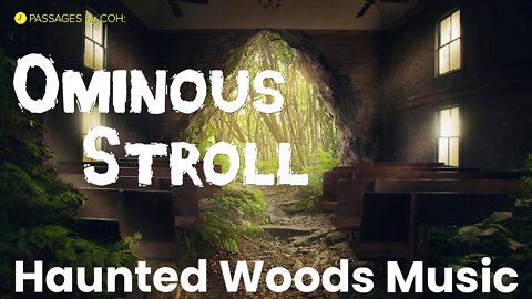 "Ominous Stroll" - Haunted Woods Music