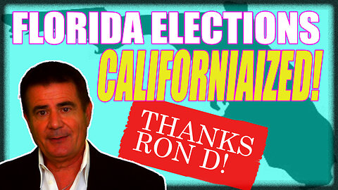 Florida Elections Californiaized! Thanks Ron D!