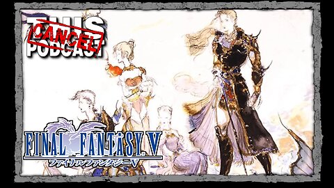 CTP Gaming: Final Fantasy V - Let's Get the Fire Crystal Before Square Enix Bans Me From This, Too!