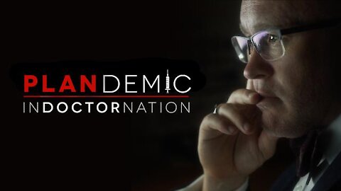 Plandemic: Indoctornation (2020) - FULL DOCUMENTARY