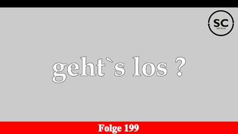 geht`s los ? Folge 199