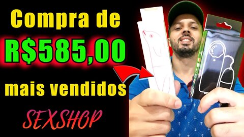 Compra de 585,00 - Produtos que Estão VENDENDO mais no meu SEXSHOP em Casa