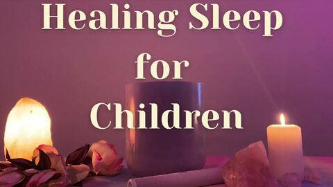 2 Hour Deep Relaxing Sleep and Healing for Children