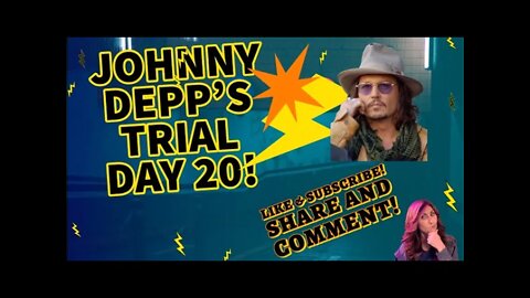 Johnny Depp Defamation Trial - Day 20!