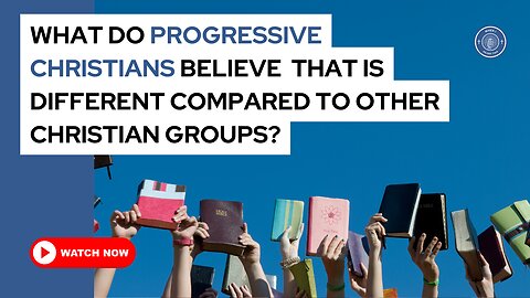 What do progressive Christians believe that is different compared to other Christian group?