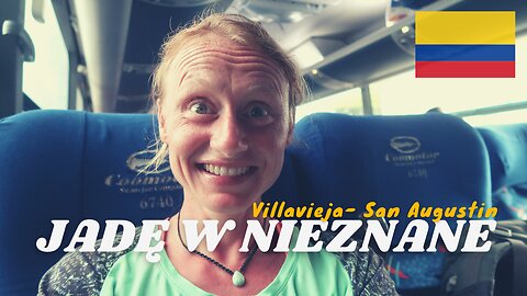 Zmiana planów i przejazd w nieznane 🚌 💨 ⏐Villavieja- San Augustin⏐KOLUMBIA🇨🇴 w 2023