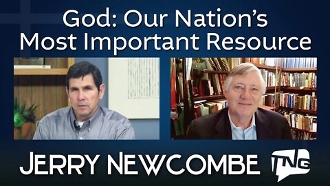 God: Our Nation's Most Important Resource, Jerry Newcombe TNG TV 212