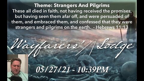 Wayfarers' Lodge - Strangers And Pilgrims - May 27, 2021