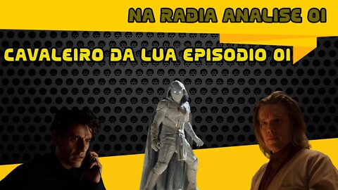 Na Radia Analise - Primeiro episódio de Cavaleiro da Lua