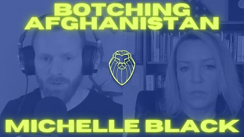 229 BOTCHING AFGHANISTAN | Michelle Black