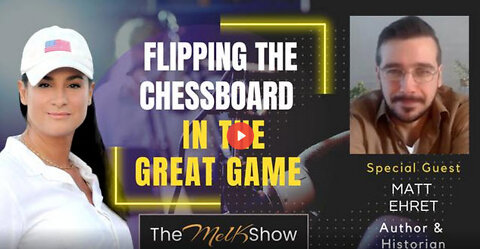 Mel K & Author Historian Matt Ehret On Flipping The Chessboard In The Great Game 10-13-22