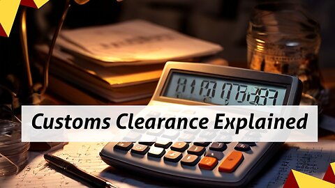 Unlocking the Secrets of Customs Clearance Costs: What You Need to Know!