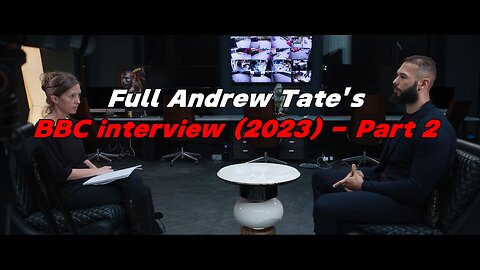 FULL ANDREW TATE BBC INTERVIEW (2023)(HD) - Part 2/4