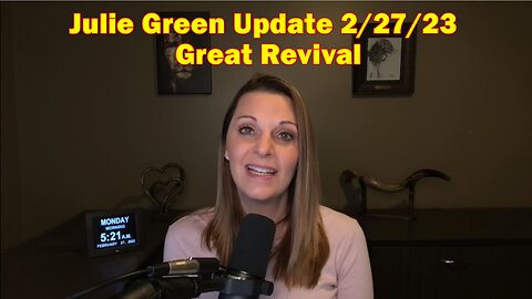 Julie Green Situation Update 2/27/23 - Great Revival