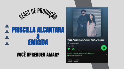 REACT DE PRODUÇÃO MUSICAL: PRISCILLA ALCANTARA feat EMICIDA