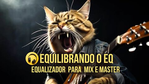 Conheça o Equilibrium Equalizador de Limpeza para Mix e Master