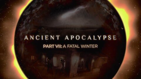 Ancient Apocalypse - A Fatal Winter