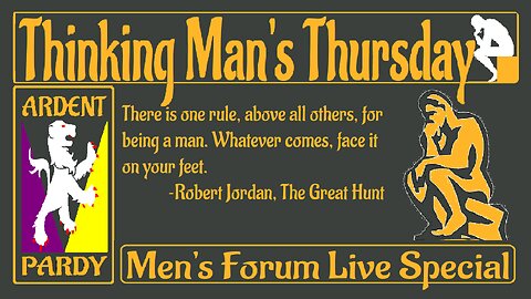 Thinking Man's Thursday ~230622~ Men's Forum Live