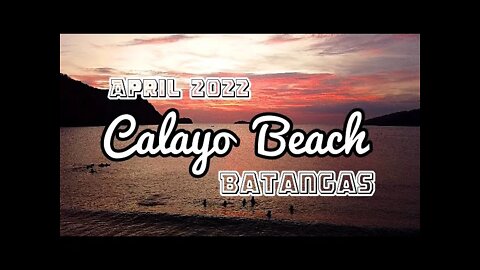 Calayo Beach, Batangas | April 2022