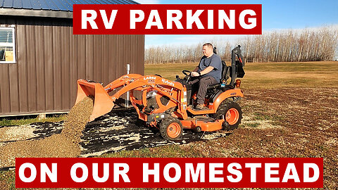 Making RV Parking On Our HOMESTEAD with our Kubota Tractor. Dogs Birthday & Rochfort Trestle Bridge