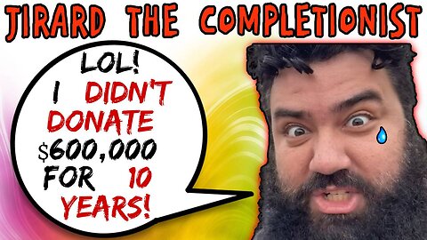 Jirard The Completionist Didn't Donate $600,000 For 10 Years! - 5lotham