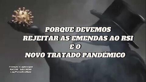 🔥💥PORQUE DEVEMOS REJEITAR AS EMENDAS AO RSI E O NOVO TRATADO PANDÉMICO💥🔥