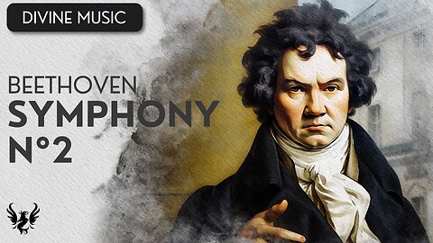 💥 BEETHOVEN ❯ Symphony No. 2 🎶