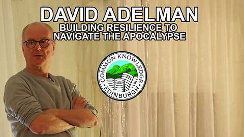 David Adelman - Building Resilience to Navigate the Apocalypse