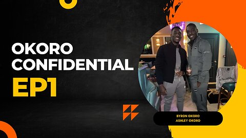 Okoro Confidential Ep 1