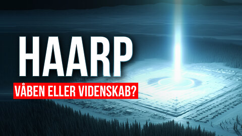 HAARP - klimavåben eller forskningskompleks?