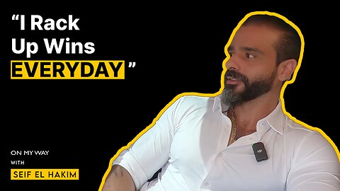 "I RACK UP WINS EVERYDAY." | Seif El Hakim