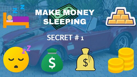 Secret #1 on making money while you sleep !!