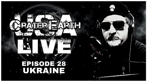 CRATER EARTH USA LIVE!! EPISODE 028!!! UKRAINE IS NONE OF OUR BUSINESS...and BOBBLEHEAD UNBOXING.