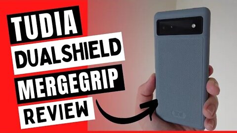 Tudia DualShield MergeGrip Case for Pixel 6a REVIEW