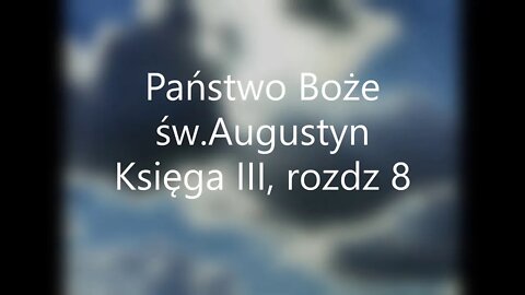 Państwo Boże -św.Augustyn Księga III, rozdz.8