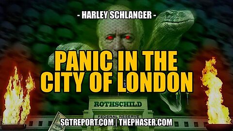 PANIC IN THE CITY OF LONDON -- Harley Schlanger