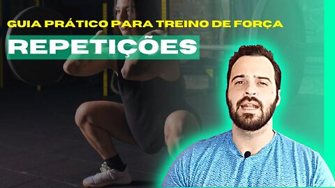 GUIA PRÁTICO PARA TREINO DE FORÇA | #6 REPETIÇÕES