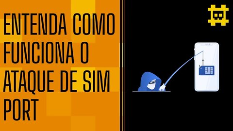 O que é um ataque de SIM Port? - [CORTE]