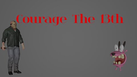 Courage The 13th