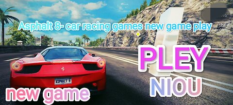 Asphalt 8- car racing games new game play