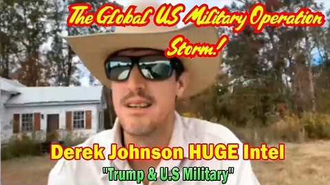 Derek Johnson Shocking Intel - The Global US Military Operation Storm